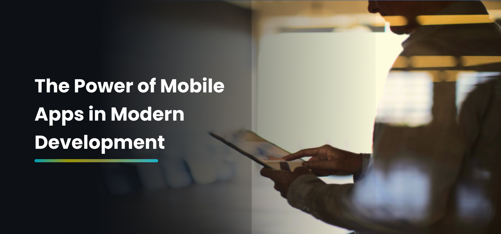 The Power of Mobile Apps in Modern Development