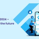 Flutter in 2024 – What will the future bring?