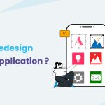 A Comprehensive Guide to Redesigning Your Mobile Application