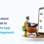 The Latest Trends in Mobile App Development