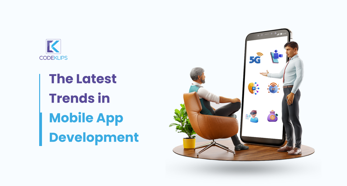 The Latest Trends in Mobile App Development