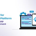 Flutter for Cross-Platform Mobile App Development