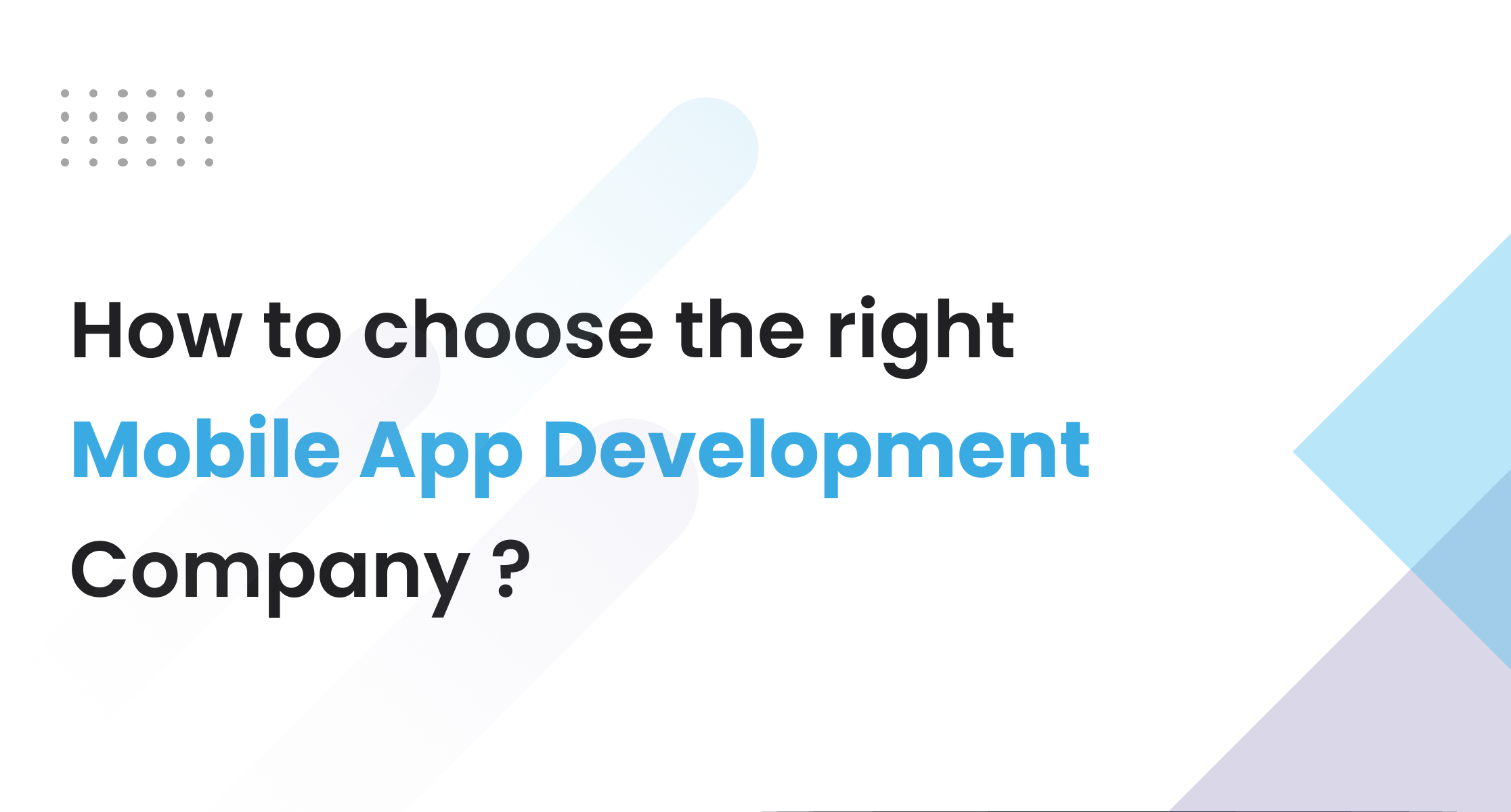 How to Choose the Right Mobile App Development Company