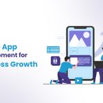 Mobile App Development for Business Growth