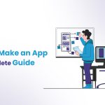 How to Make an App – Complete Guide