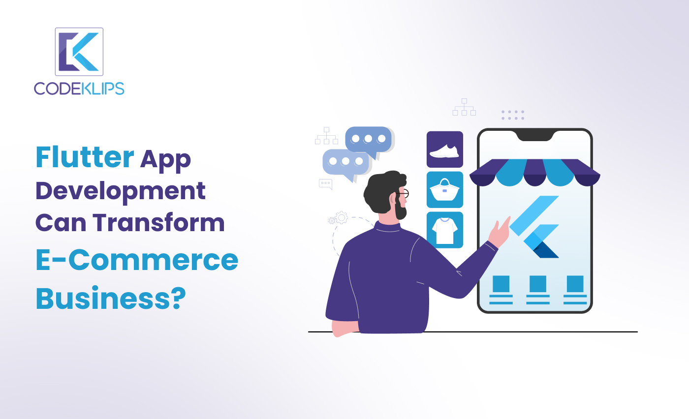 Flutter App Development Can Transform E-Commerce Business?