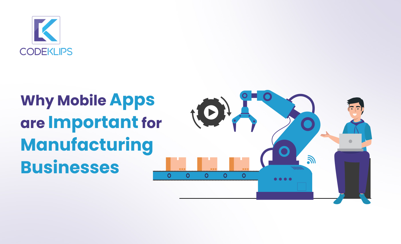 Why Mobile Apps are Important for Manufacturing Businesses