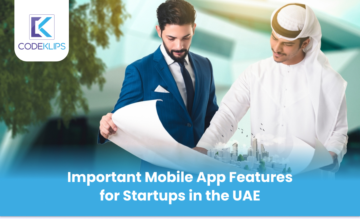 Important Mobile App Features for Startups in the UAE