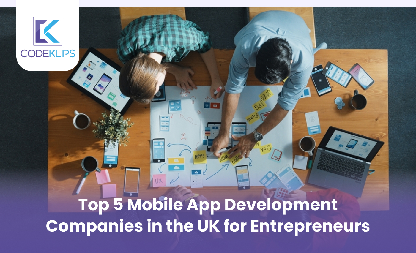 Top 5 Mobile App Development Companies in the UK for Entrepreneurs