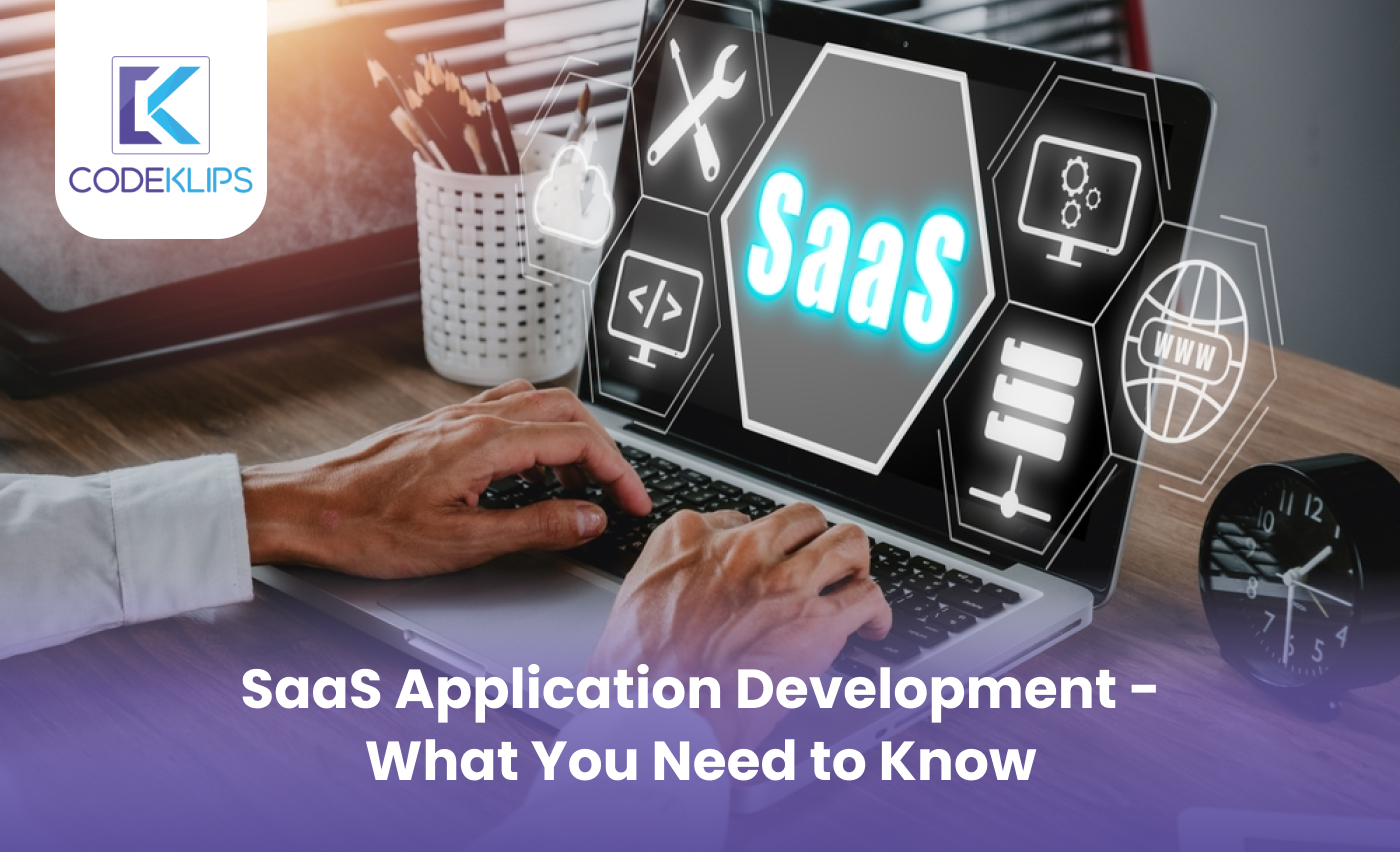 SaaS Application Development – What You Need to Know