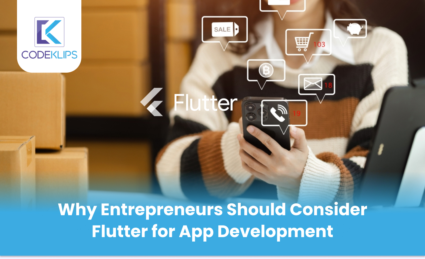 Why Entrepreneurs Should Consider Flutter for App Development