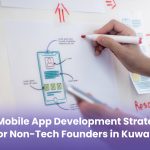 Top Mobile App Development Strategies for Non-Tech Founders in Kuwait