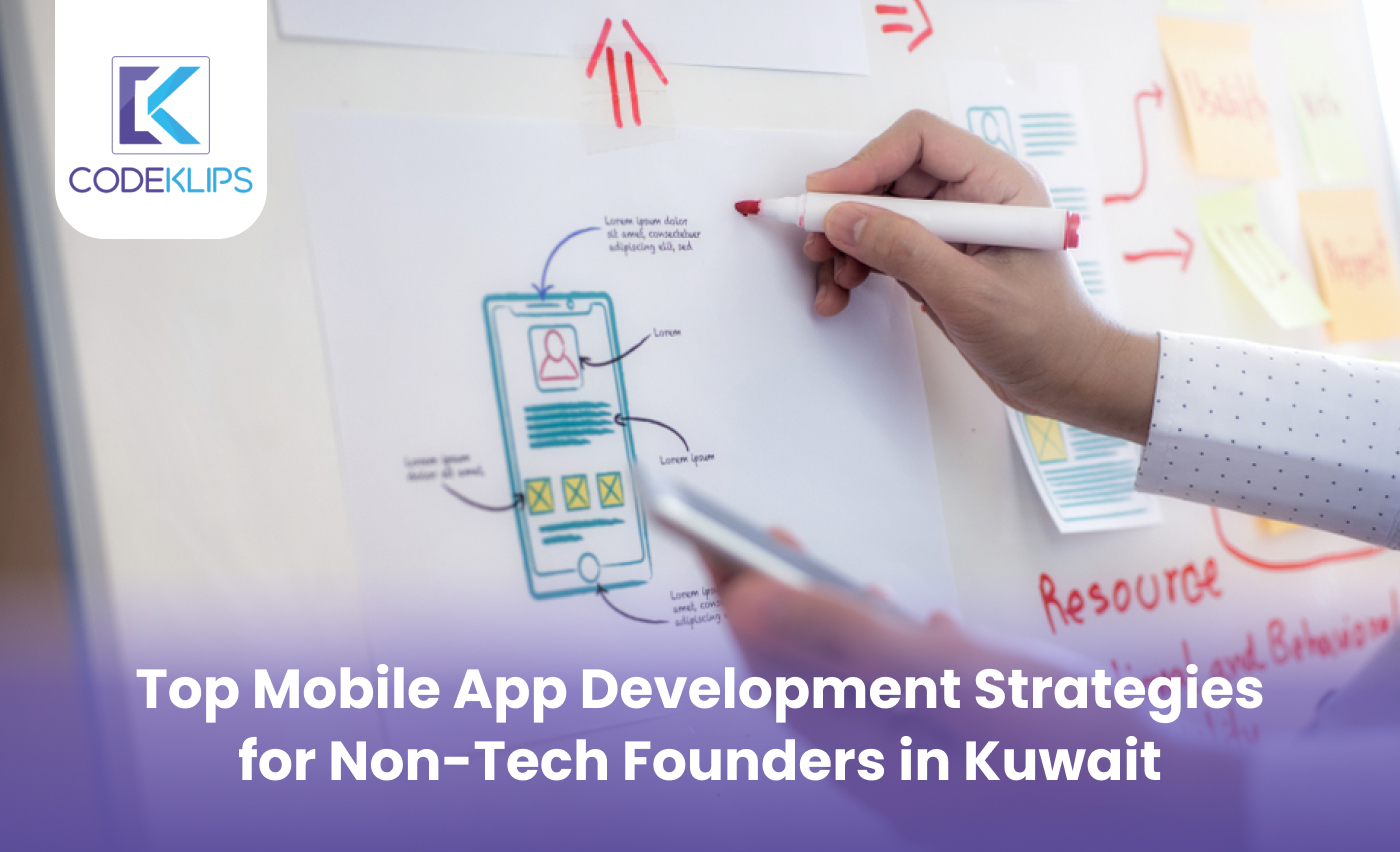 Top Mobile App Development Strategies for Non-Tech Founders in Kuwait