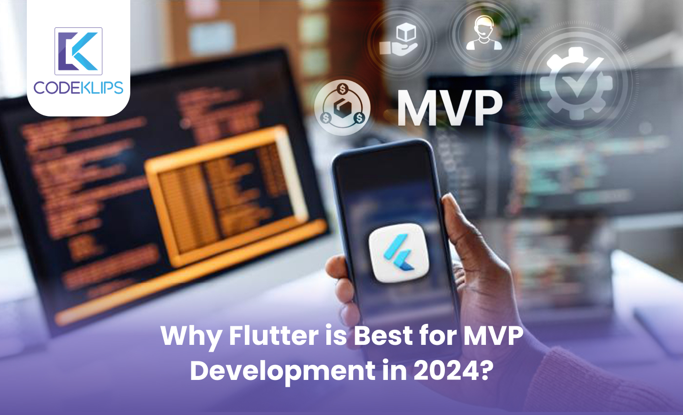 Why Flutter is Best for MVP Development in 2024