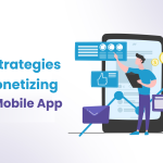 Best Strategies for Monetizing Your Mobile App