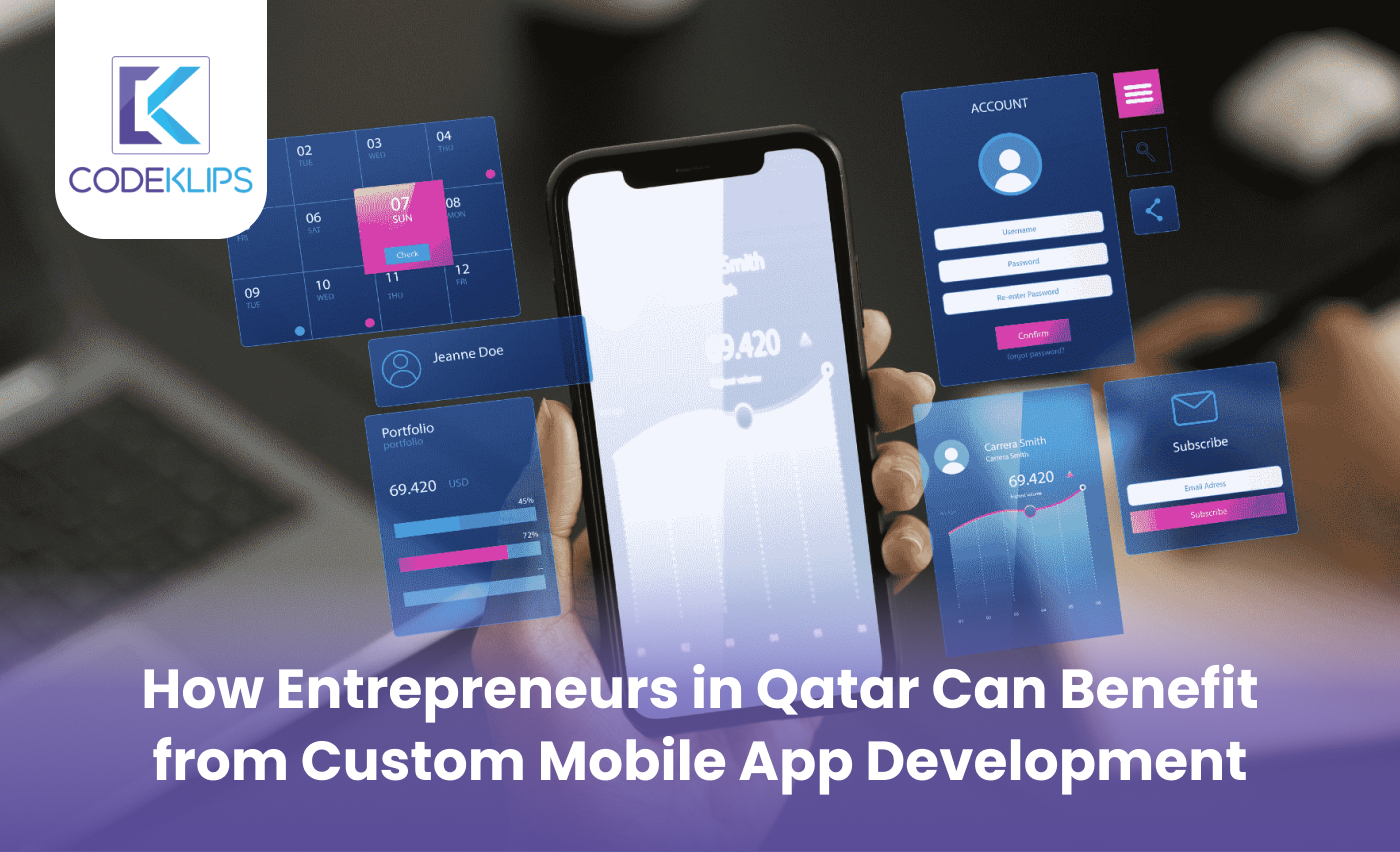 How Entrepreneurs in Qatar Can Benefit from Custom Mobile App Development