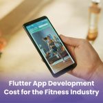 Flutter App Development Cost for the Fitness Industry