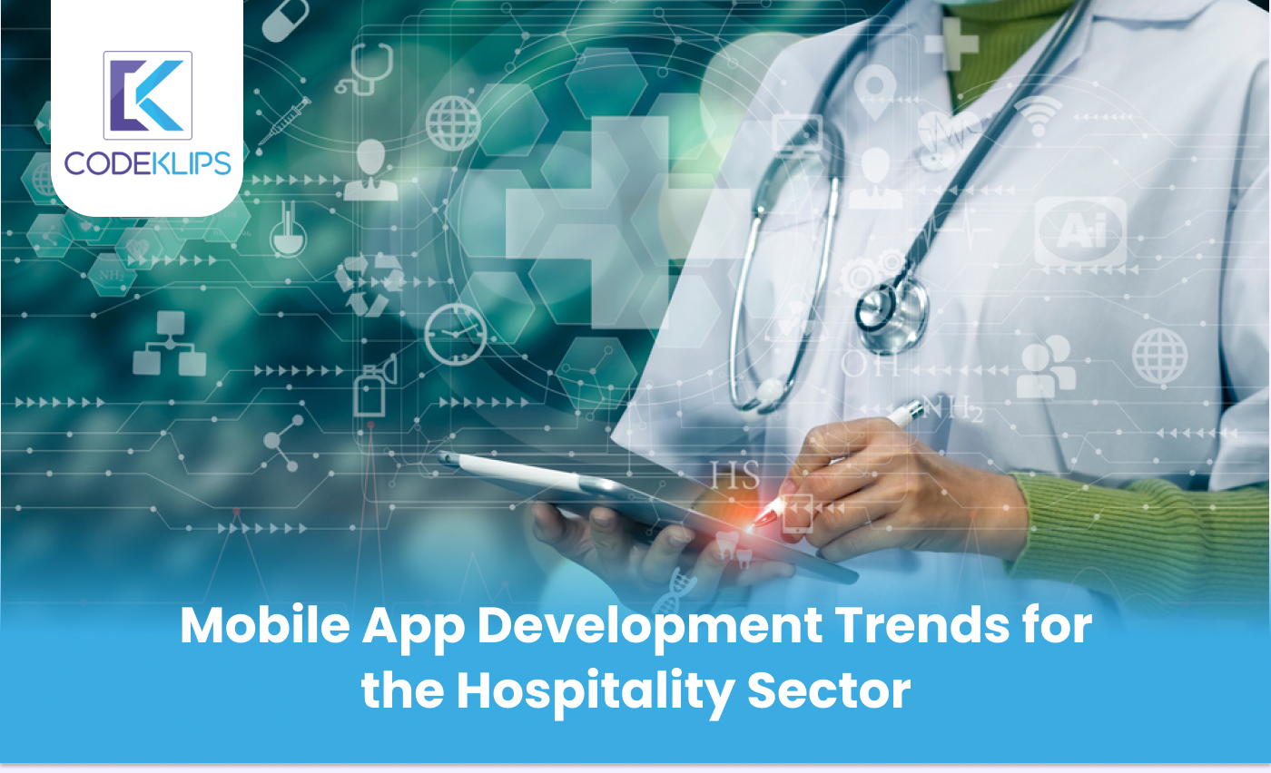 Mobile App Development Trends for the Hospitality Sector