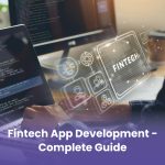 Fintech App Development – Complete Guide