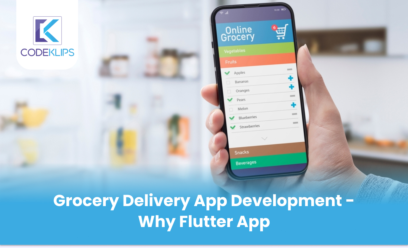 Grocery Delivery App Development – Why Flutter App