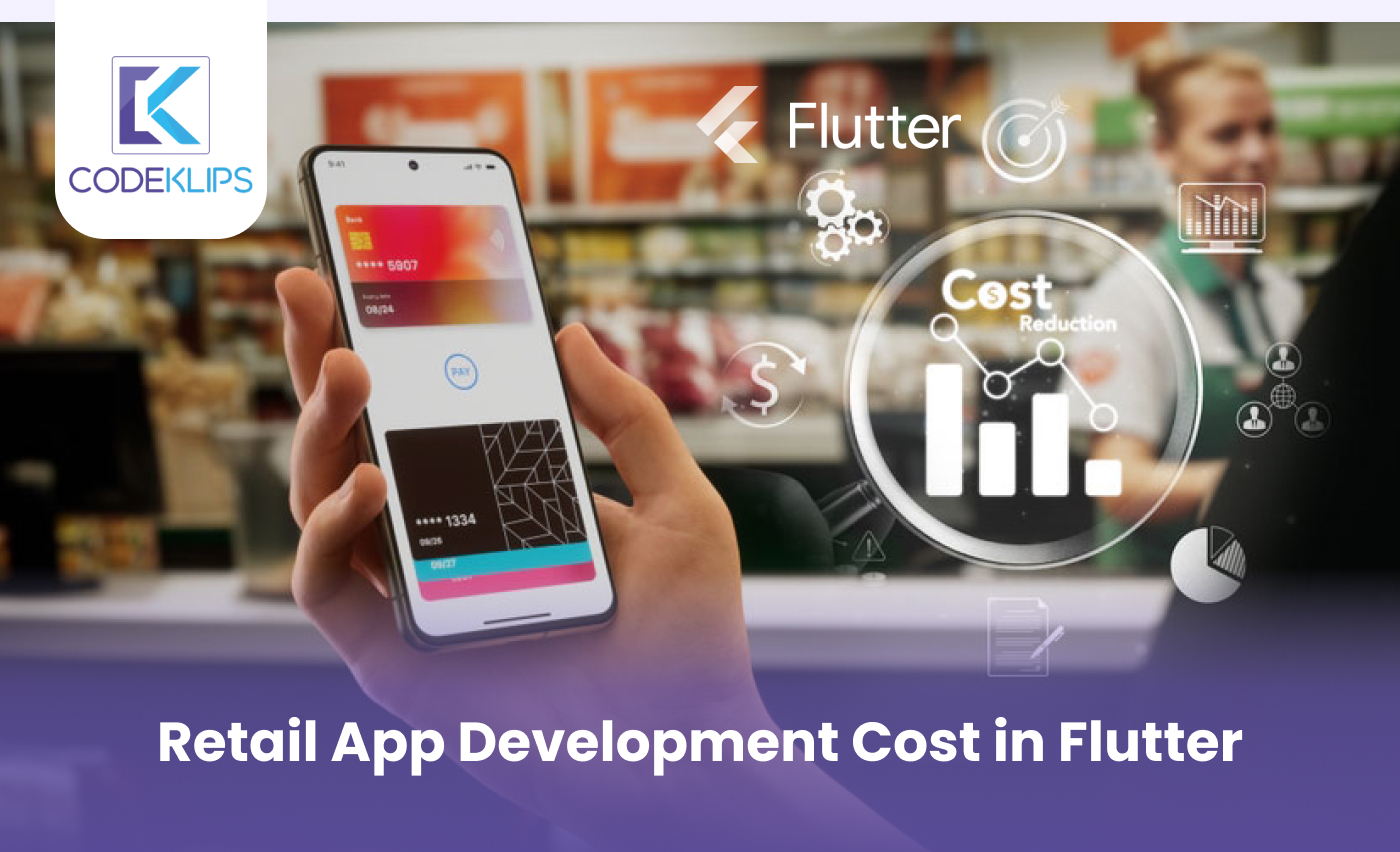 Retail App Development Cost in Flutter – Complete Cost