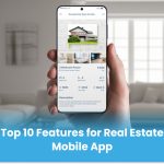 Top 10 Features for Real Estate Mobile App