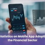 Key Statistics on Mobile App Adoption in the Financial Sector