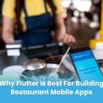 Why Flutter is Best for Building Restaurant Mobile Apps