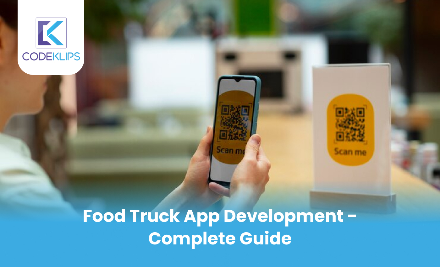 Food Truck App Development – Complete Guide