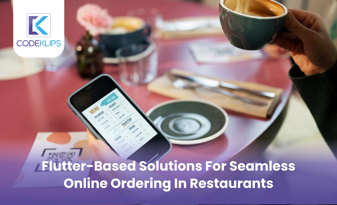 Flutter-Based Solutions for Seamless Online Ordering in Restaurants