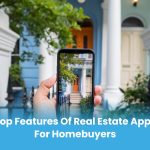 Top Features of Real Estate Apps for Homebuyers