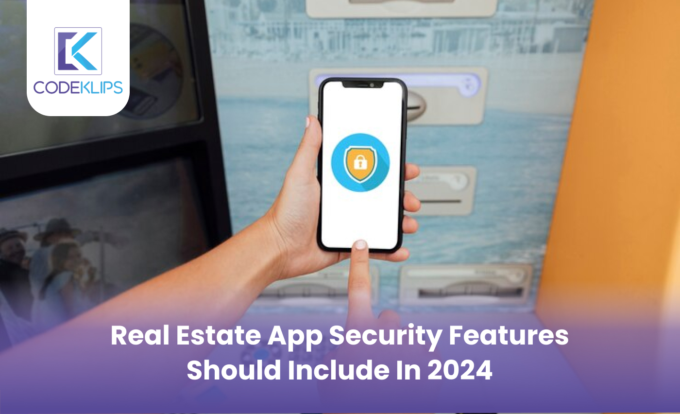 Real Estate App Security Features Should Include in 2024