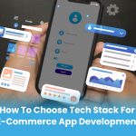 How to Choose Tech Stack For E-commerce App Development