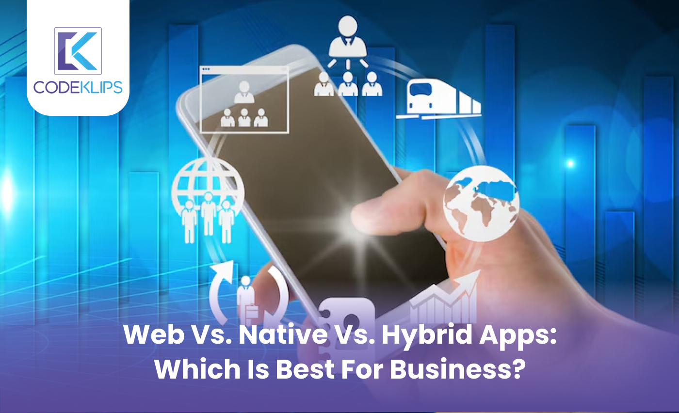 Web vs. Native vs. Hybrid Apps: Which is best for Business?