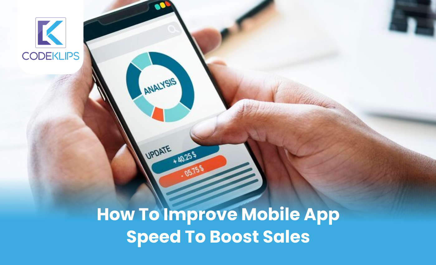 How to Improve Mobile App Speed to Boost Sales