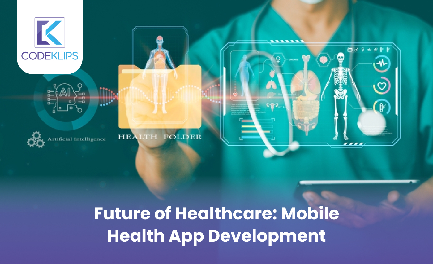 Future of Healthcare: Mobile Health App Development