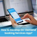 How to Develop On-Demand Booking Services App?