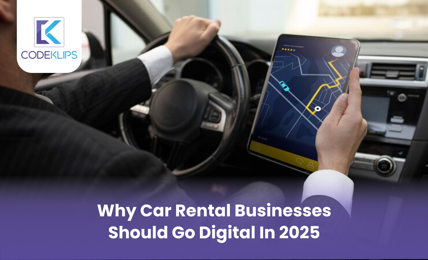 Why Car Rental Businesses Should Go Digital in 2025