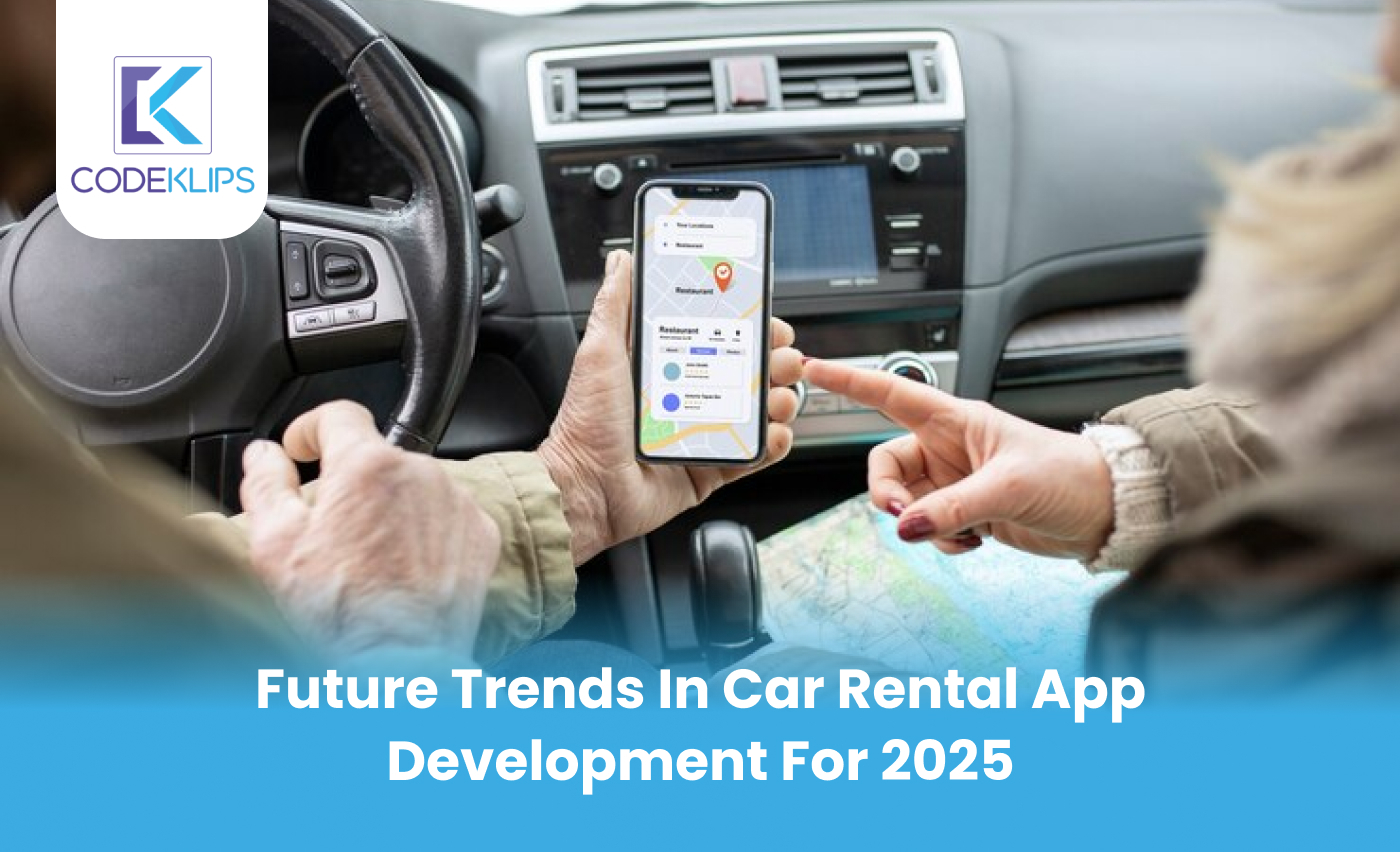 Future Trends in Car Rental App Development for 2025