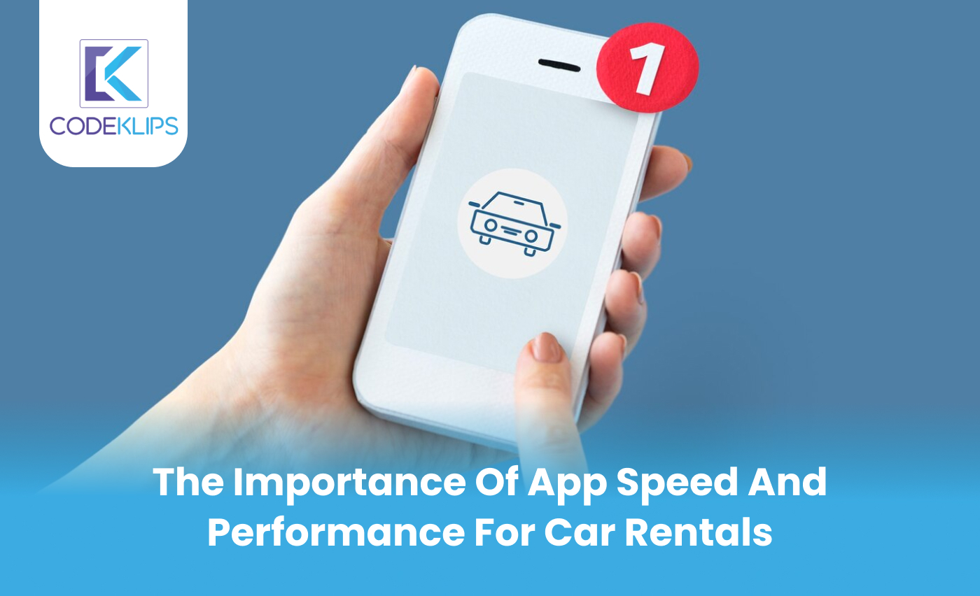 The Importance of App Speed and Performance for Car Rentals