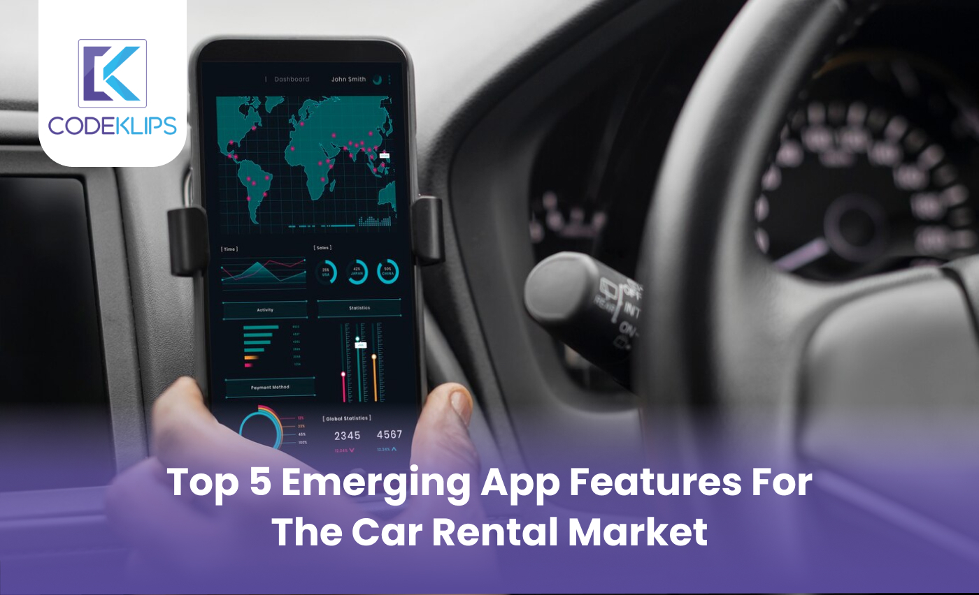 Top 5 Amazing App Features for the Car Rental Market