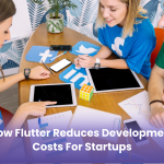 How Flutter Reduces Development Costs for Startups