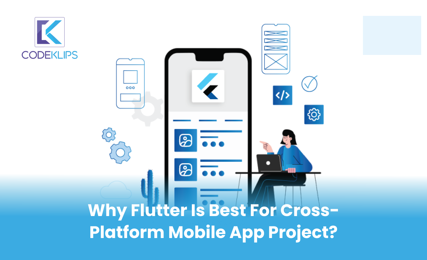 Why Flutter is Best for Cross-Platform Mobile App Project?