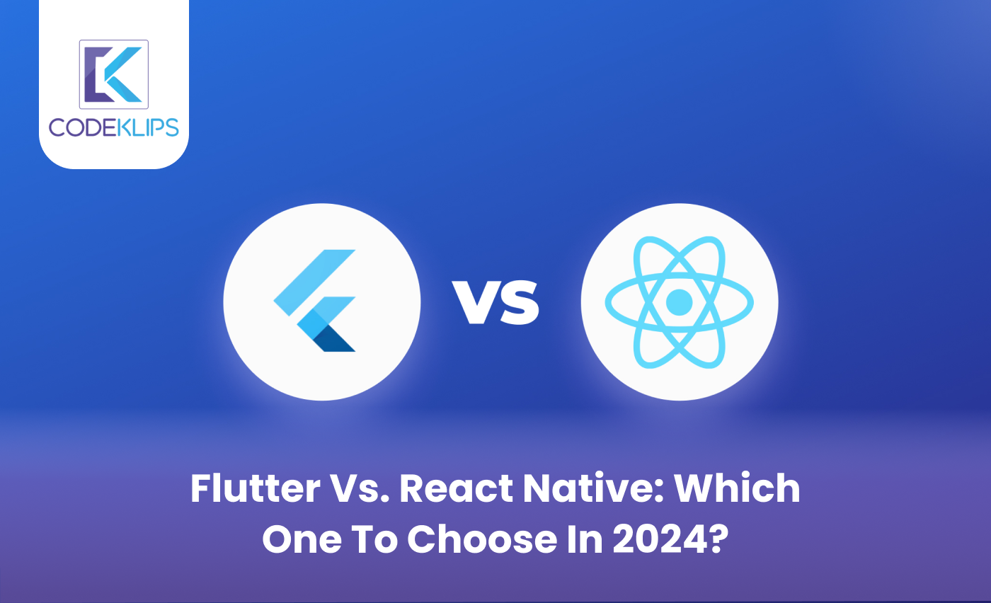 Flutter vs. React Native: Which One to Choose in 2024?