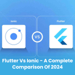 Flutter vs Ionic – A Complete Comparison of 2024