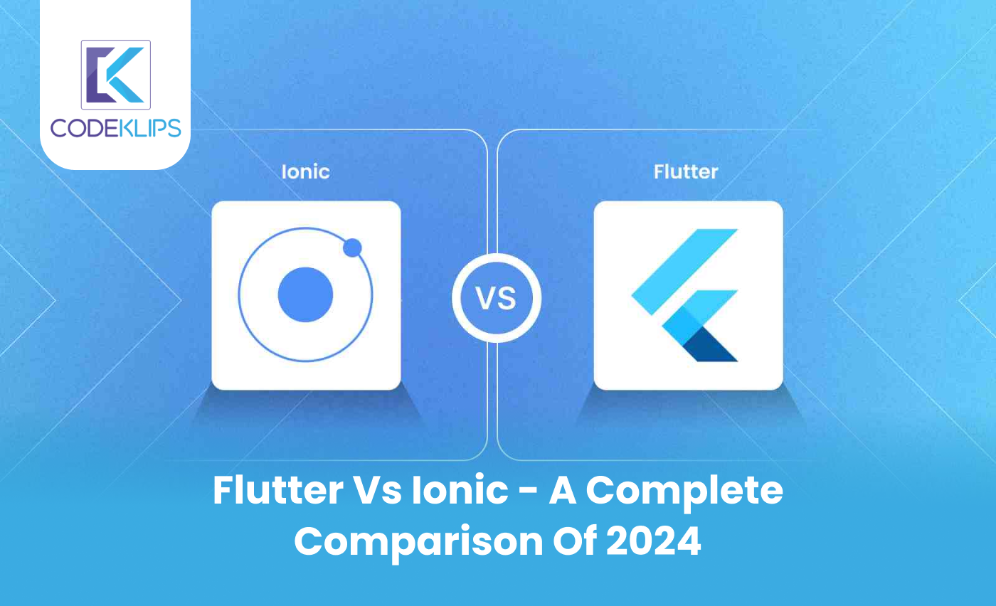 Flutter vs Ionic – A Complete Comparison of 2024