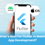 What’s Next for Flutter in Mobile App Development?