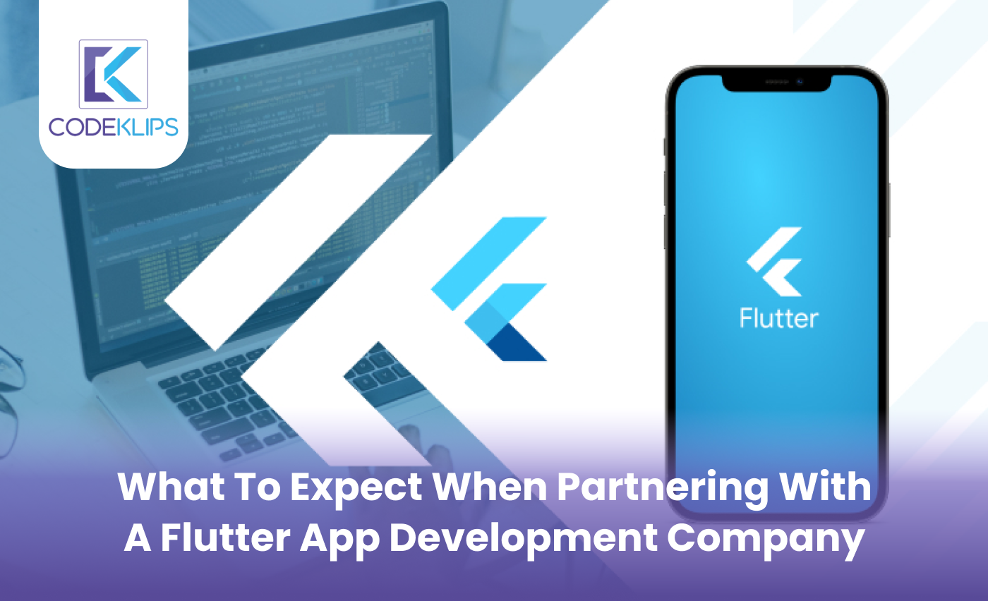 What to Expect When Partnering with a Flutter App Development Company