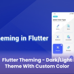 Flutter Theming – Dark/Light Theme With Custom Color