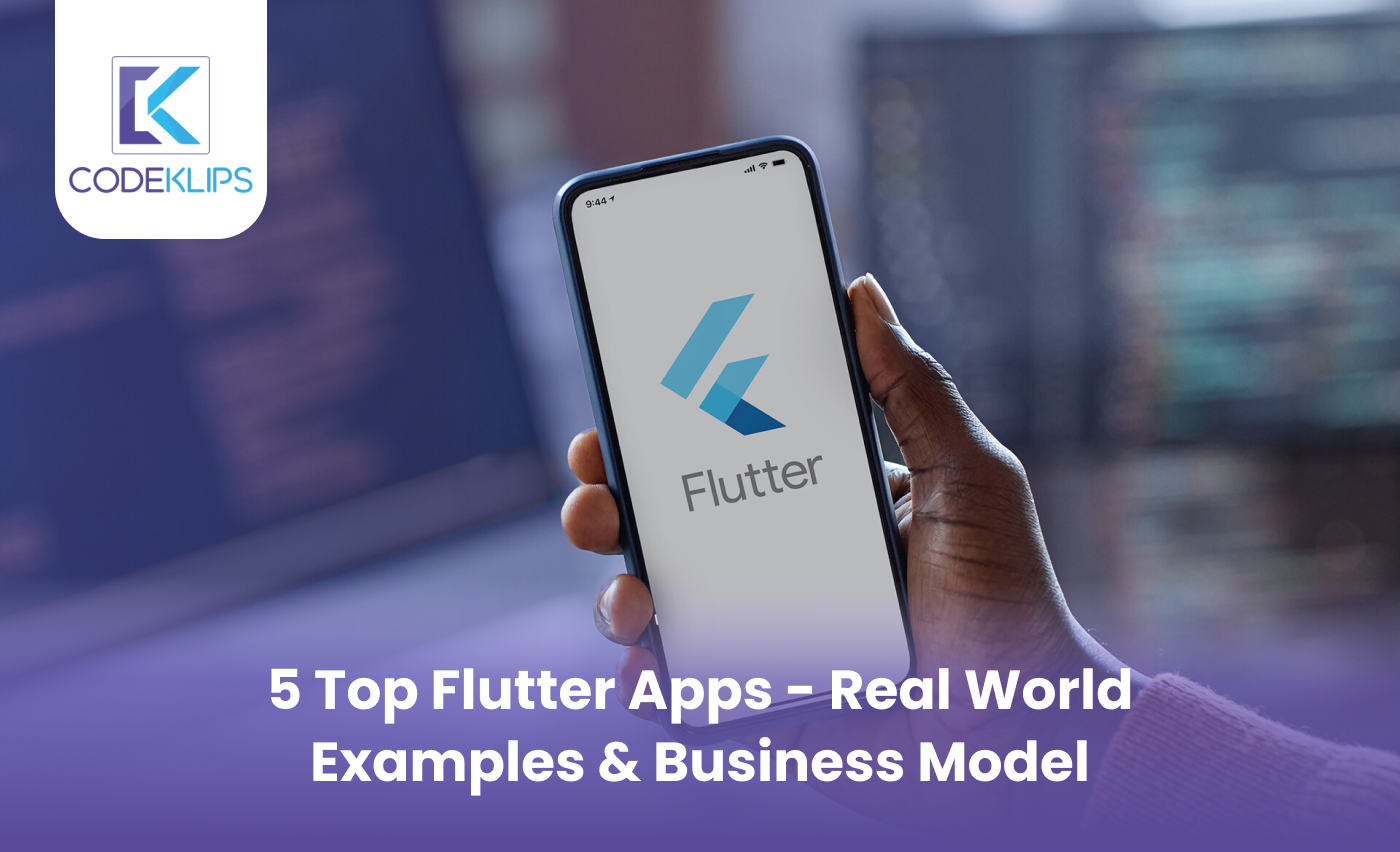 5 Top Flutter Apps – Real World Examples & Business Model